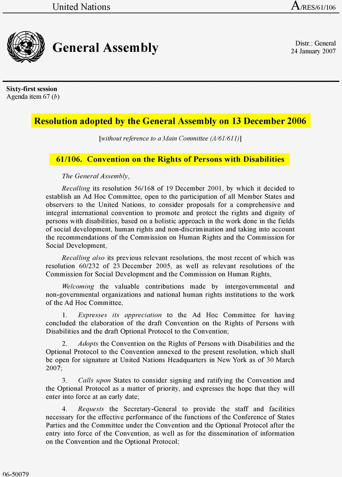 अपंग व्यक्तींच्या हक्कांवरील अधिवेशन (Convention on the Rights of Persons with Disabilities) :
• संयुक्त राष्ट्रांनी २००६ मध्ये अपंग व्यक्तींच्या हक्कांवरील अधिवेशन स्वीकारले होते.
• भारताने या अधिवेशनावर 2007 मध्ये सही केली. 
• हे अधिवेशन स्वीकारल्यामुळे शाश्वत विकासासाठी 2030 अजेंडा आणि इतर आंतरराष्ट्रीय विकास फ्रेमवर्कच्या अंमलबजावणीमध्ये अपंग व्यक्तींचे हक्क आणि कल्याण अधिक महत्त्वाचे केले आहे.